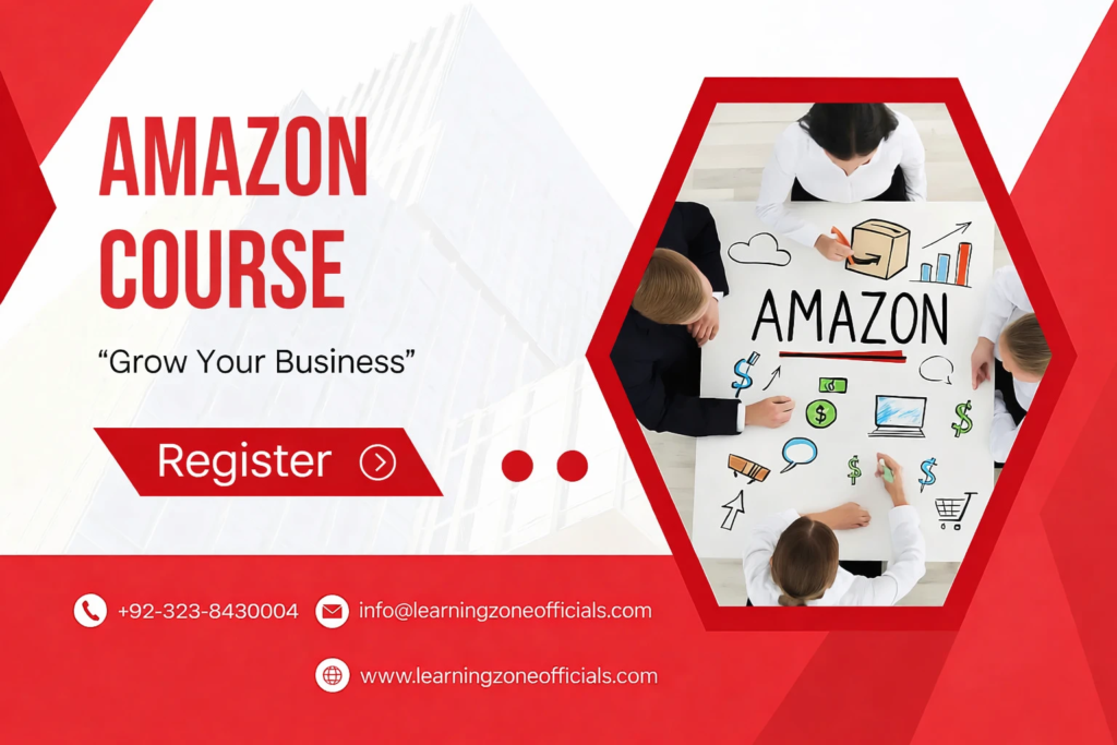 Best Amazon Virtual Assistant Course in Pakistan - Learning Zone Advanced Amazon PL and Wholesale Training