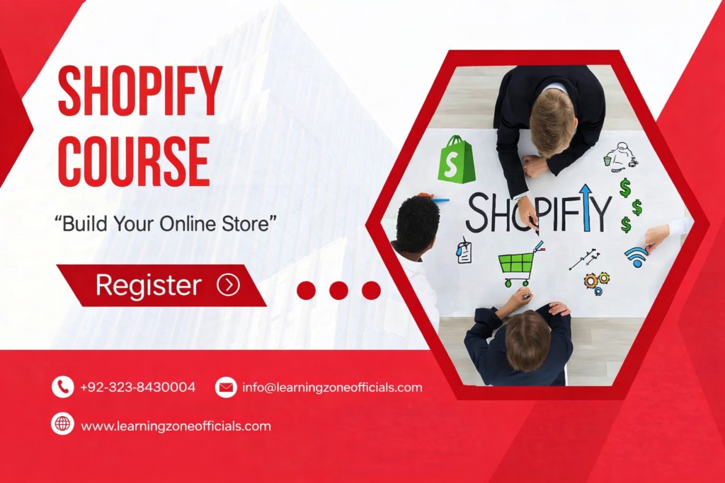 Best Shopify Course in Pakistan - Learning Zone Shopify Dropshipping and E-commerce Store Design Training